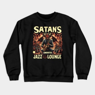 Satan's Smooth Jazz Lounge, Satan playing the saxophone Crewneck Sweatshirt